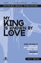 My King Is Known by Love SATB choral sheet music cover